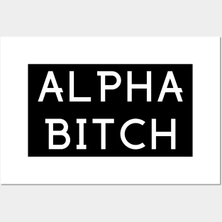 Alpha Bitch! Posters and Art